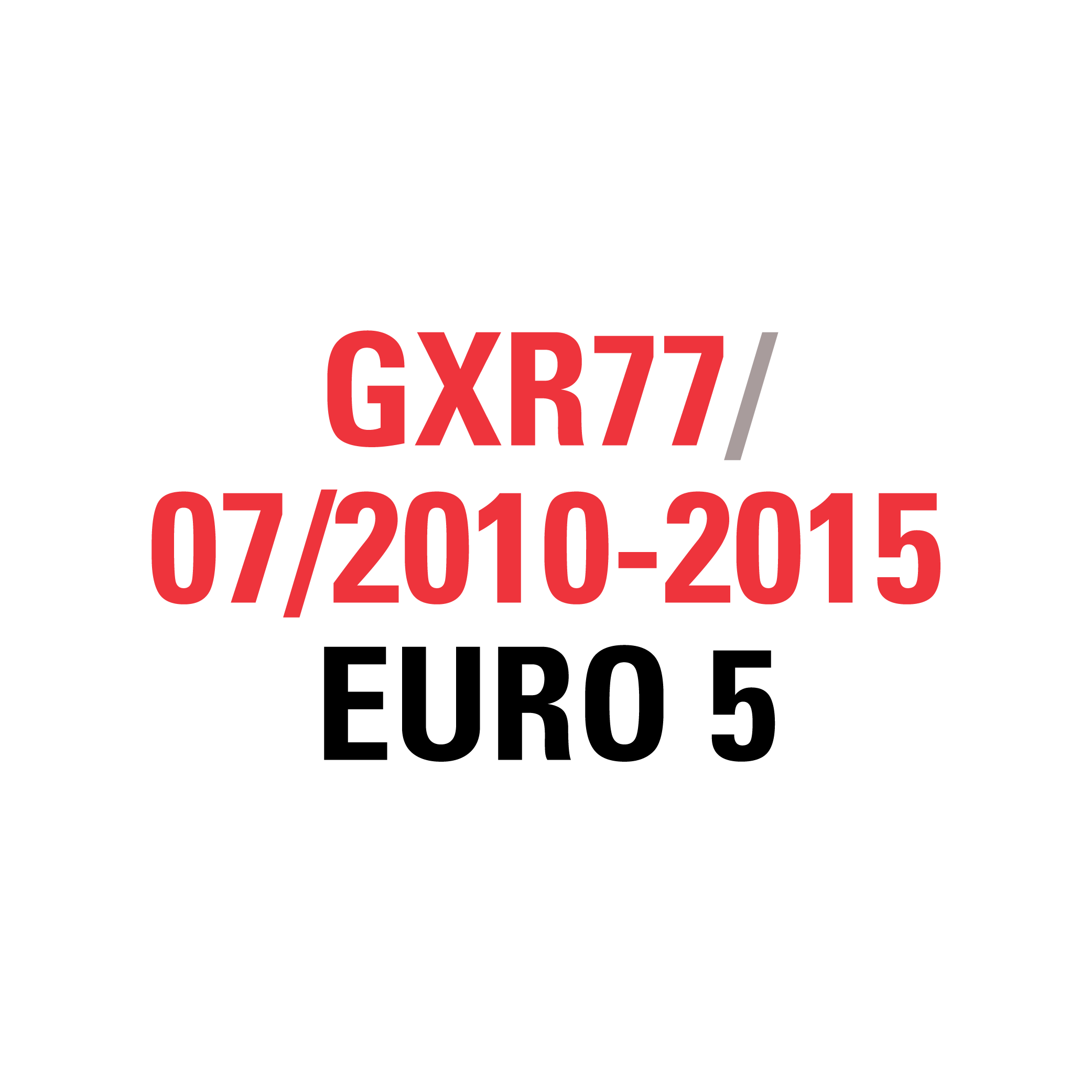 GXR77 07/2010-2015 EURO 5
